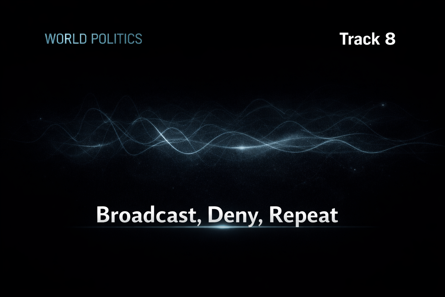 Broadcast, Deny, Repeat